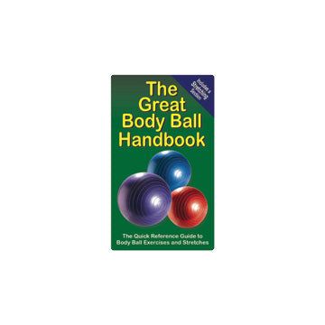Great Handbooks, The Great Body Ball Handbook by Productive Fitness Publishing
